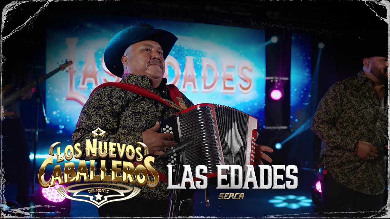 Los Nuevos Caballeros del Norte - Las Edades