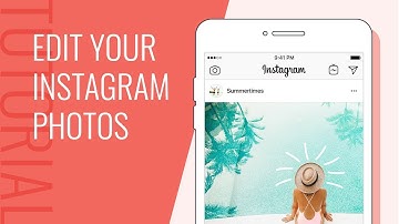 How to Edit Your Instagram Photos