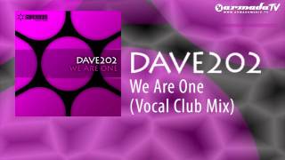 Dave202 - We Are One (Vocal Club Mix)