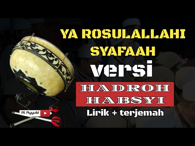 YA ROSULALLAHI SYAFAAH | VERSI HADROH HABSYI | LIRIK u0026 TERJEMAH | HADROH AL AYYUBI class=