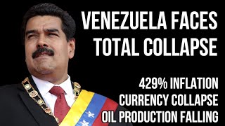 VENEZUELA Facing Total Collapse. 429% Inflation, Debt Default, Cash Crisis Despite Oil Reserves