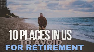 Top 10 Worst Places to Retire in the US
