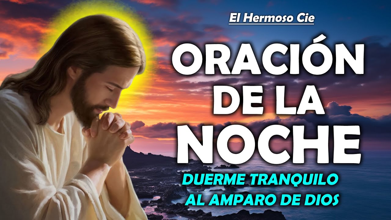 🔴Oración De La Noche De Hoy | Duerme Tranquilo al Amparo de Dios con ...