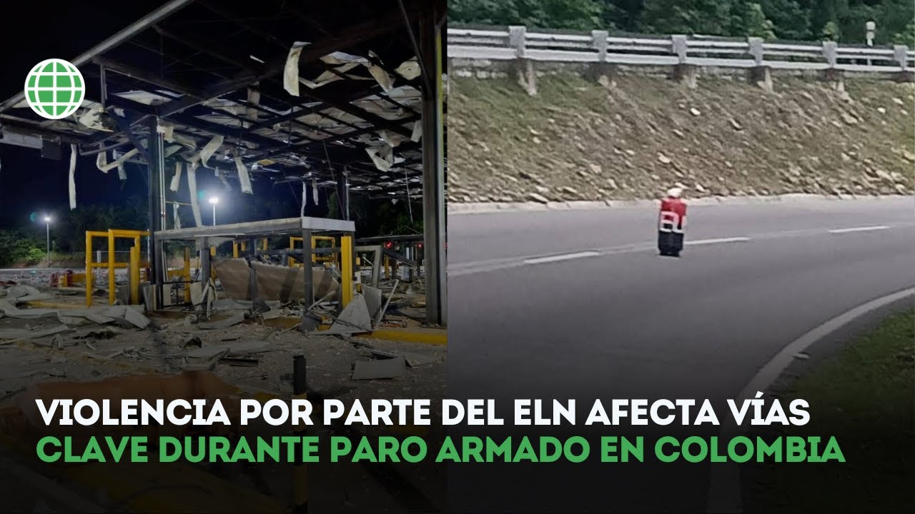 Paro armado del ELN genera temor y caos en varias regiones de Colombia