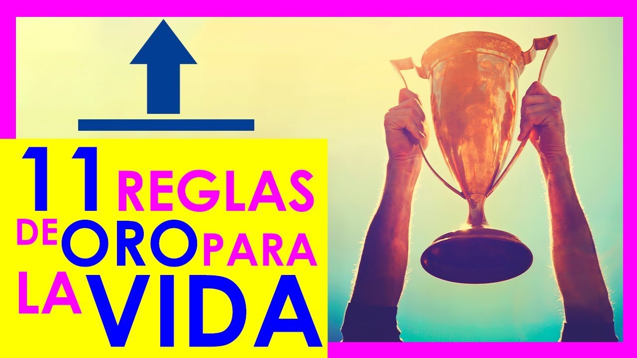 !ATENCIÓN¡ 11 Reglas de ORO Poderosas para TENER ÉXITO en la Vida [NOTA ...