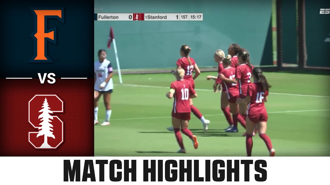 Cal St. Fullerton vs. Stanford Match Highlights | 2026 ACC Women's Soccer