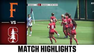 Cal St. Fullerton vs. Stanford Match Highlights | 2026 ACC Womens Soccer