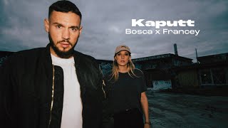 Bosca x Francey - Kaputt (Offical Video)
