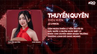Thuyền Quyên Remix - Diệu Kiên x H2O - Phiên Bản 2025 Remake Remix