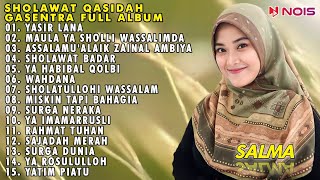 SALMA 'YASIR LANA, MAULA YA SHOLLI WASSALLIM ' || SHOLAWAT QASIDAH POPULER GASENTRA FULL ALBUM