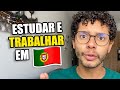 Como trabalhar e estudar em portugal