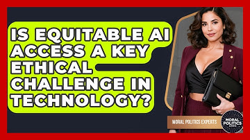Is Equitable AI Access A Key Ethical Challenge In Technology? - Moral Politics Experts