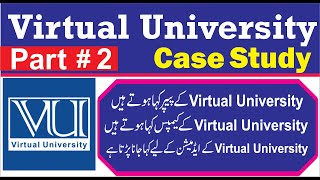 Virtual University of Pakistan Lectures | Virtual University Campus Location | VU Case Study Part 2