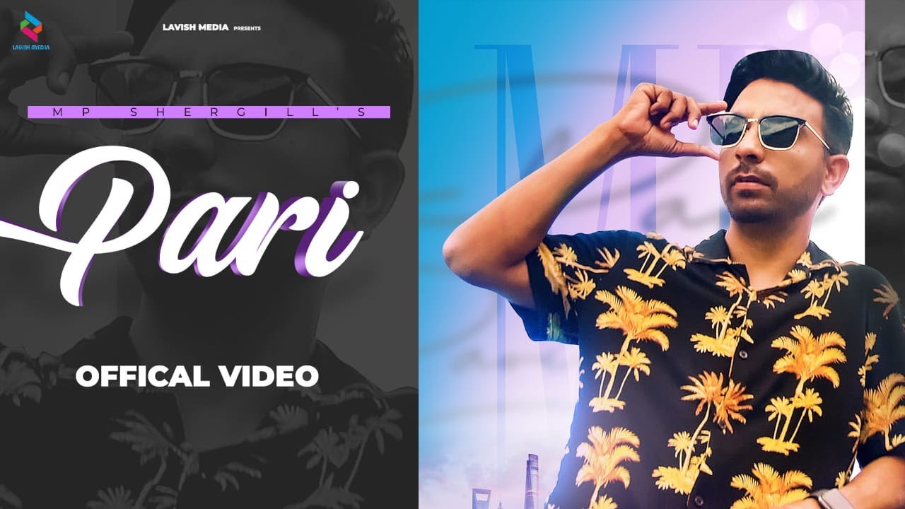 PARI l MP Shergill l Ravindra Kumar l Lavish Media | Latest Punjabi Song 2021