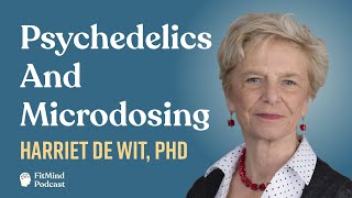 Psychedelics & Microdosing Research - Harriet De Wit | The FitMind Podcast @FitMindMeditation