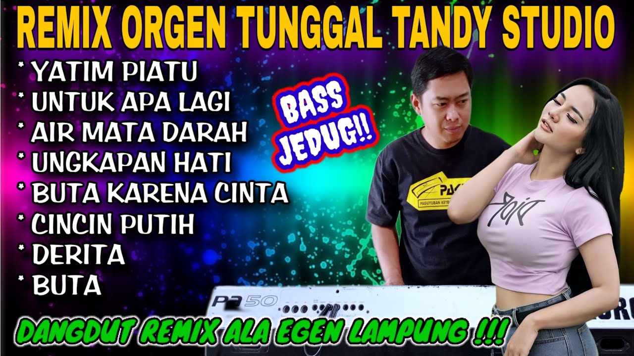 REMIX ORGEN TUNGGAL TANDY STUDIO❗Remix Dangdut versi Egen❗Yatim piatu, Untuk apa lagi, ungkapan hati