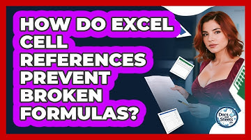 How Do Excel Cell References Prevent Broken Formulas? - Docs and Sheets Pro