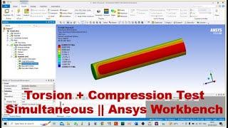 Torsion + Compression Test Simultaneous on Cylindrical Rod || Ansys Simulation