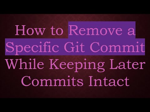 How to Remove a Specific Git Commit While Keeping Later Commits Intact