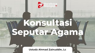 Konsultasi Syariah - Ustadz Ahmad Zainuddin Al Banjary, Lc