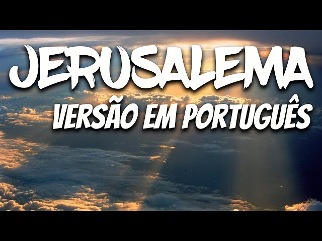 JERUSALEMA versão em Português class=