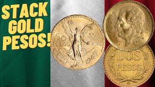 Stacking Gold Pesos! Mexican Gold! Are They Good For Stacking Precious Metals?