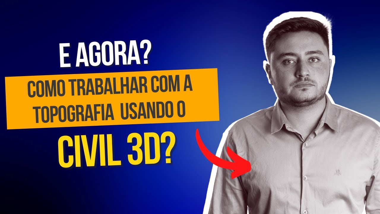 Recebi a Topografia e Agora? Como trabalhar com ela no Civil 3D? Aula Completa 100% Passo-a-Passo!