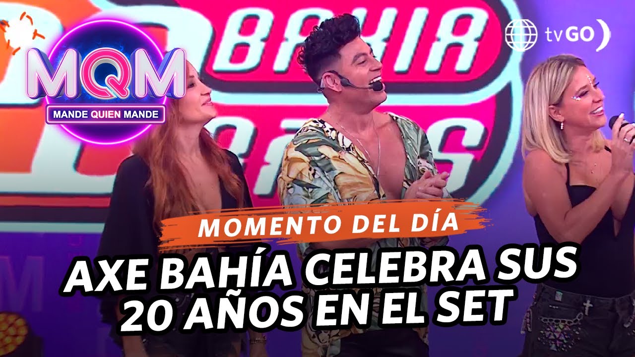 Mande Quien Mande: Celebramos los 20 años de Axe Bahía (HOY)