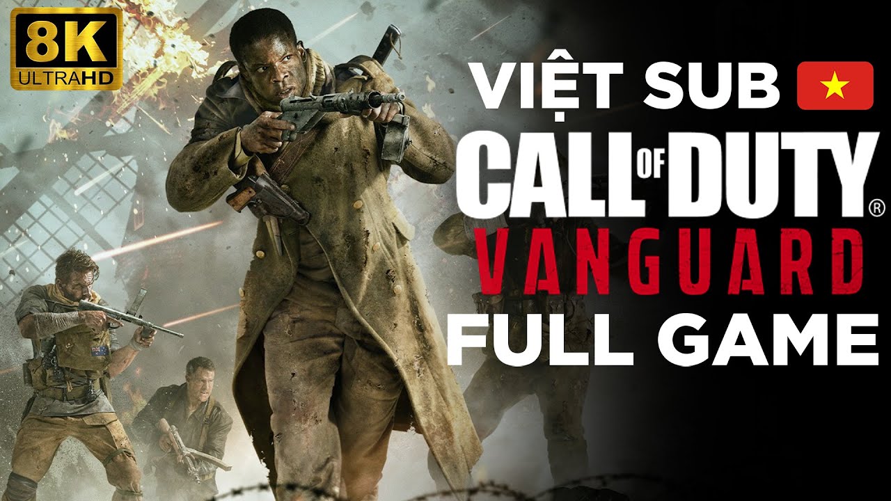 CALL OF DUTY VANGUARD Gameplay FULL GAME [Việt Sub 8K 60FPS] YouTube