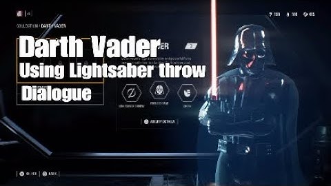Star Wars Battlefront 2 Darth Vader Lightsaber throw Dialogue