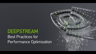 DeepStream SDK: Best practices for performance optimization