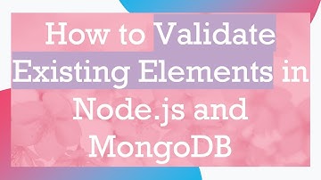 How to Validate Existing Elements in Node.js and MongoDB