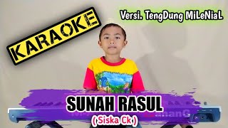 SUNAH RASUL _ KARAOKE _ Versi. TengDung MiLeNiaL ( Siska Ck ) Cover Music