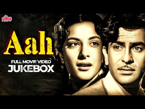 AAH (आह) 4K Full Movie Video Jukebox | Raj Kapoor, Nargis, Pran | Lata Mangeshkar, Mukesh