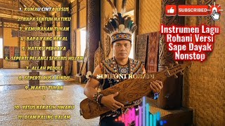 Kumpulan lagu rohani versi sape Dayak-Borneo- Nonstop