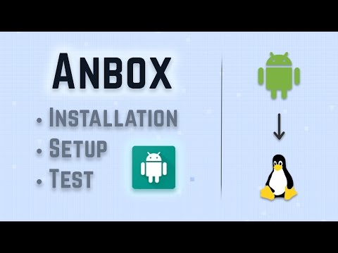 Anbox Installation, Setup, and Test - Run Android Applications on Linux!