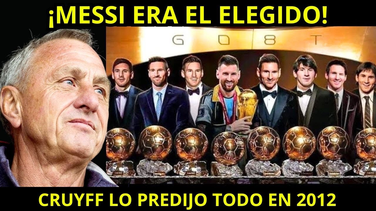 CRUYFF LO VIO ANTES QUE NADIE: LA PROFECÍA QUE MESSI CUMPLIÓ A LA PERFECCIÓN
