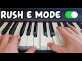 when the piano is in RUSH E mode
