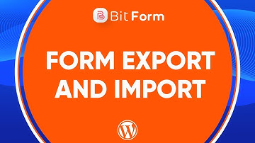 Form Export and Import in WordPress | Bit Form