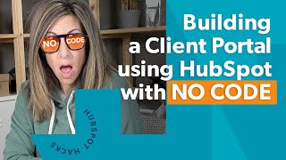Building a Client Portal Using HubSpot Data with No Code Tools