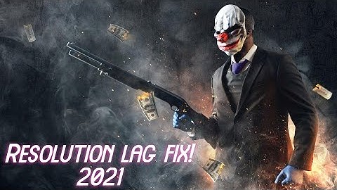 PAYDAY 2 - 1920x1080 Lag fix - (still works 2024)