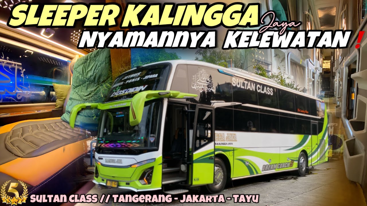 TIDUR PULAS SEPANJANG JALAN😍‼️ Trip Jakarta - Kudus With Kalingga Jaya “Bos Didin” Sleeper Terbaru🔥