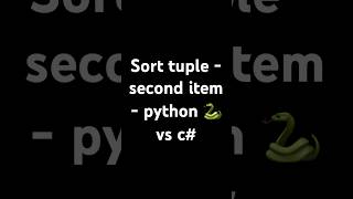 Sort tuple second item - python 🐍 vs c#