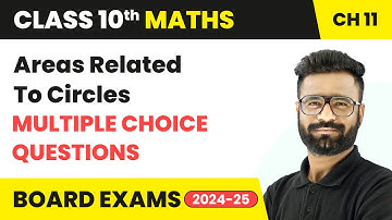 Areas Related To Circles - Multiple Choice Questions | Class 10 Maths Chapter 11 | CBSE 2025-26