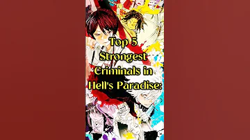 Top 5 Strongest Criminals In Hell's Paradise💥💯 #hellsparadise #Anime #Shorts