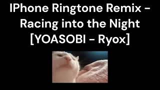 IPhone Ringtone Remix   Racing into the Night 1 Hour [YOASOBI/Ryox]