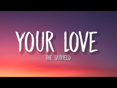 Your Love - The Outfield (Lyrics) 