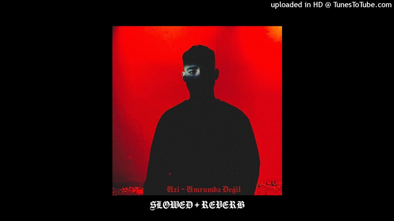 Uzi - Umrumda Değil (slowed + reverb)