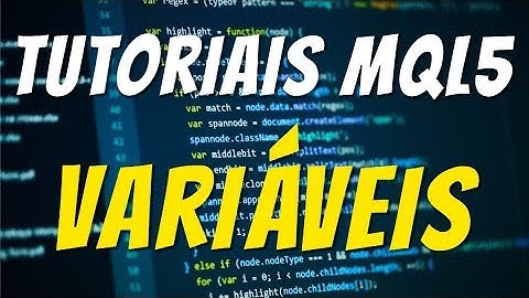 Tutorial MQL5: Variáveis | O que são e como criá-las
