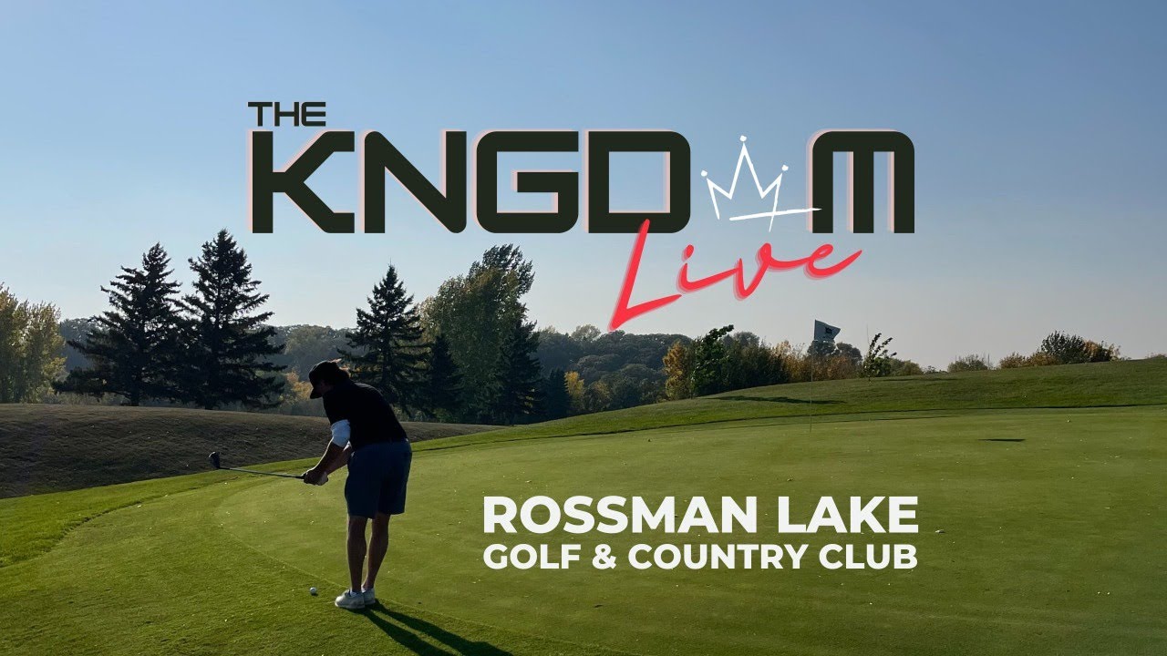 THE KNGDOM LIVE EPI.161 ROSSMAN LAKE GOLF & COUNTRY CLUB YouTube